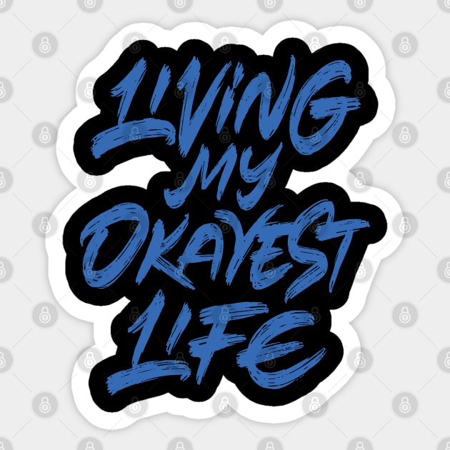 Living my okayest life Sticker by ZagachLetters